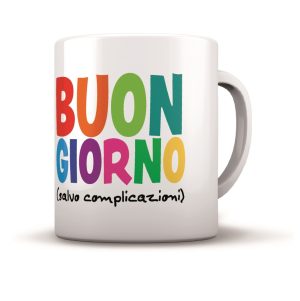 Tazza in ceramica - Buongiorno salvo complicazioni