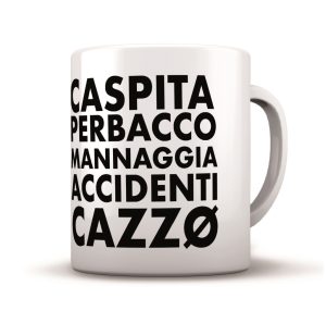 Tazza in ceramica - Caspita perbacco mannaggia