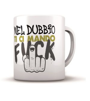 Tazza in ceramica - Nel dubbio ti ci mando