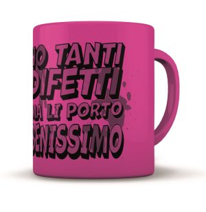 Tazza in ceramica - Ho tanti difetti ma li porto benissimo